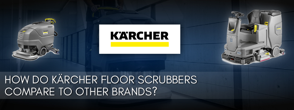 How do Kärcher floor scrubbers compare to other brands?